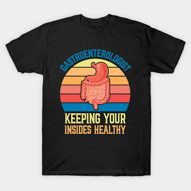 Retro Gastroenterologist Keeping Your Insides Healthy T-Shirt by White Martian